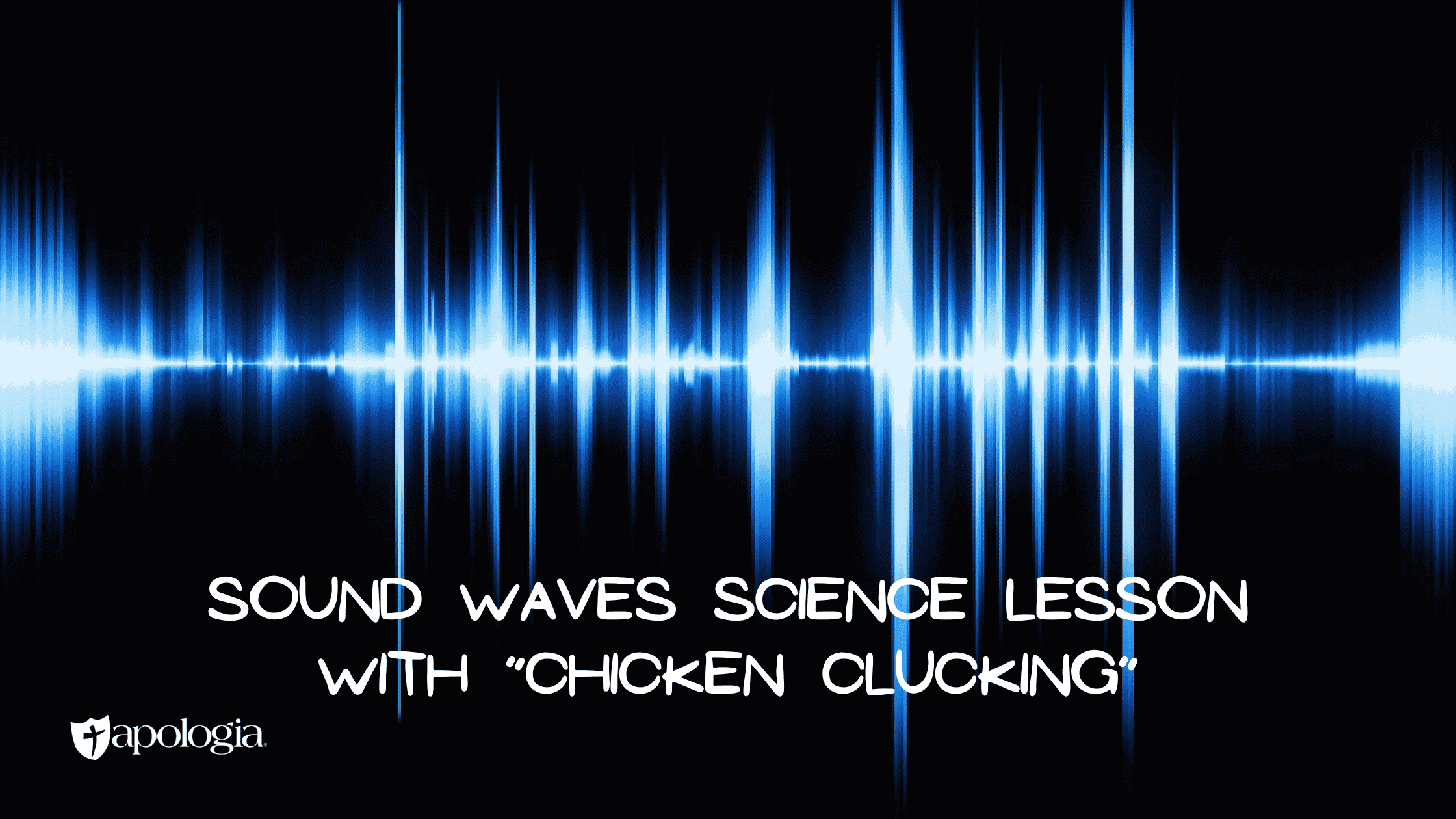 Sound Waves Science Lesson with “Chicken Clucking”