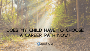 Does My Child Have to Choose a Career Path NOW? Blog post by Sherri Seligson