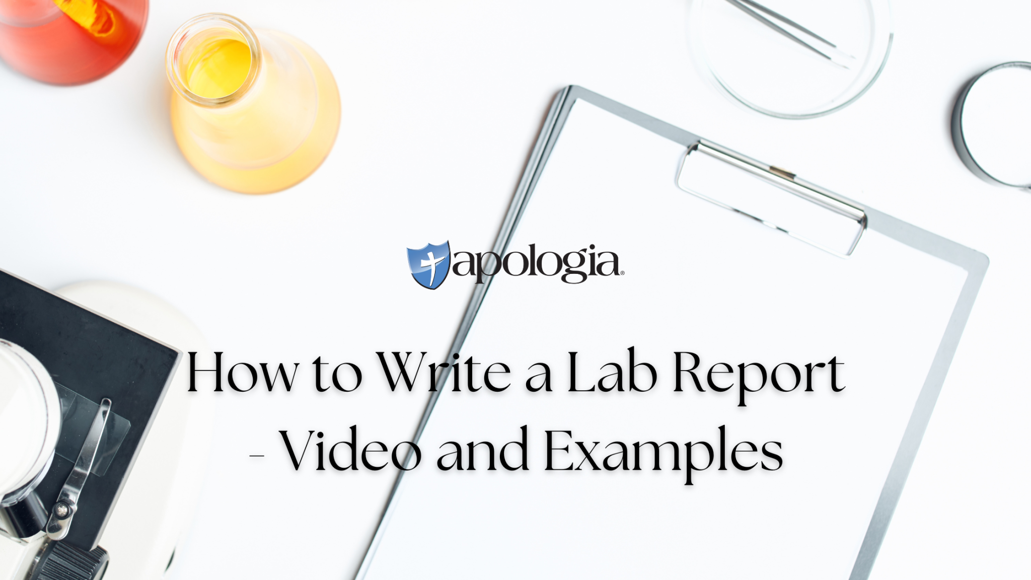 How to Write a Lab Report - Video and Free Guide - Apologia