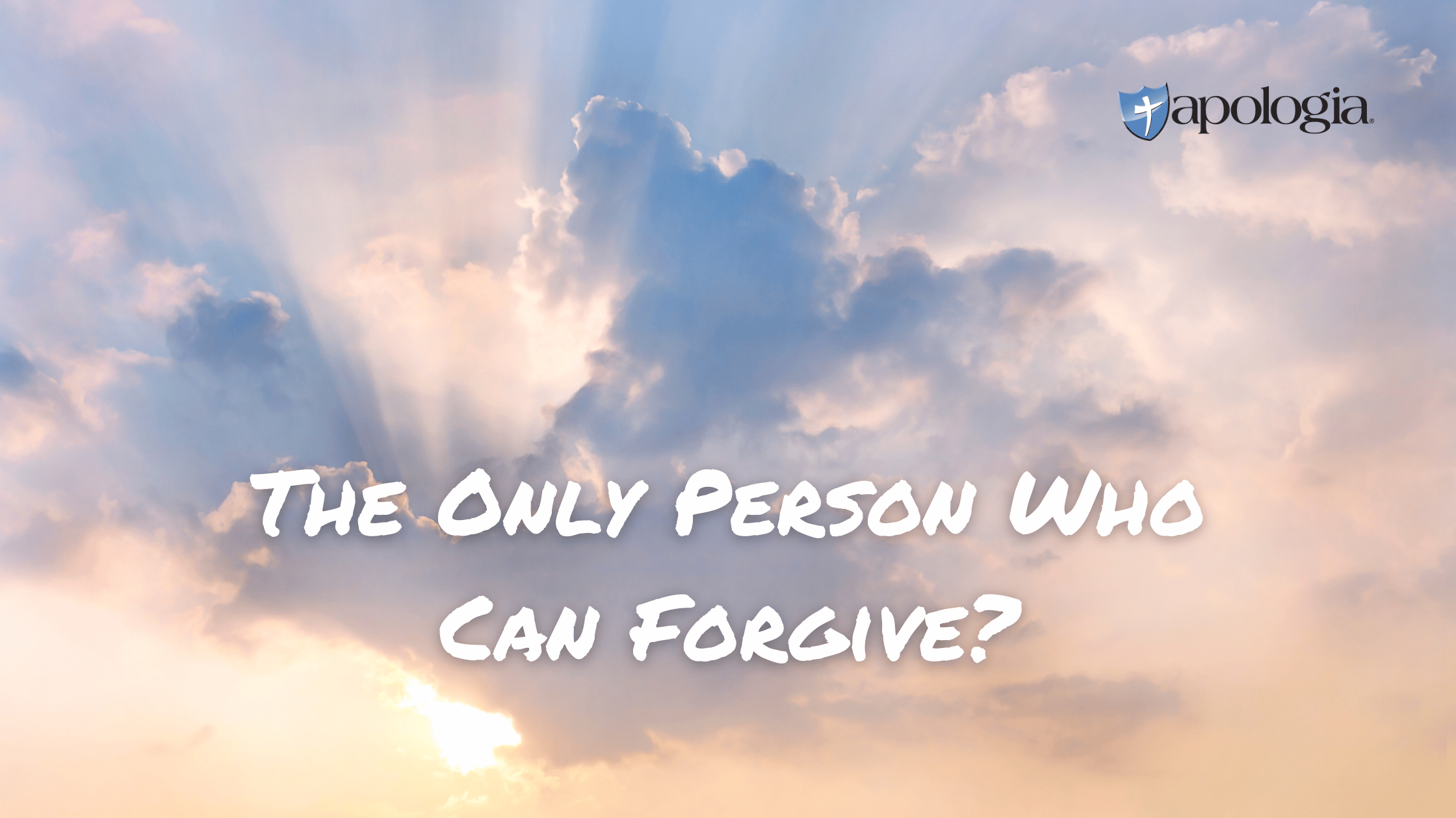 The Only Person Who Can Forgive?