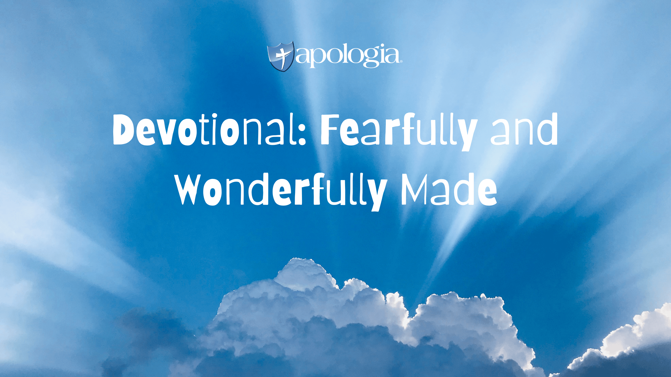 Devotional: Fearfully and Wonderfully Made