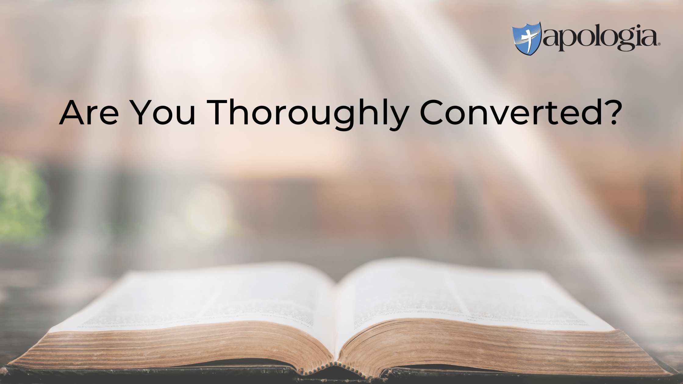 Are You Thoroughly Converted?