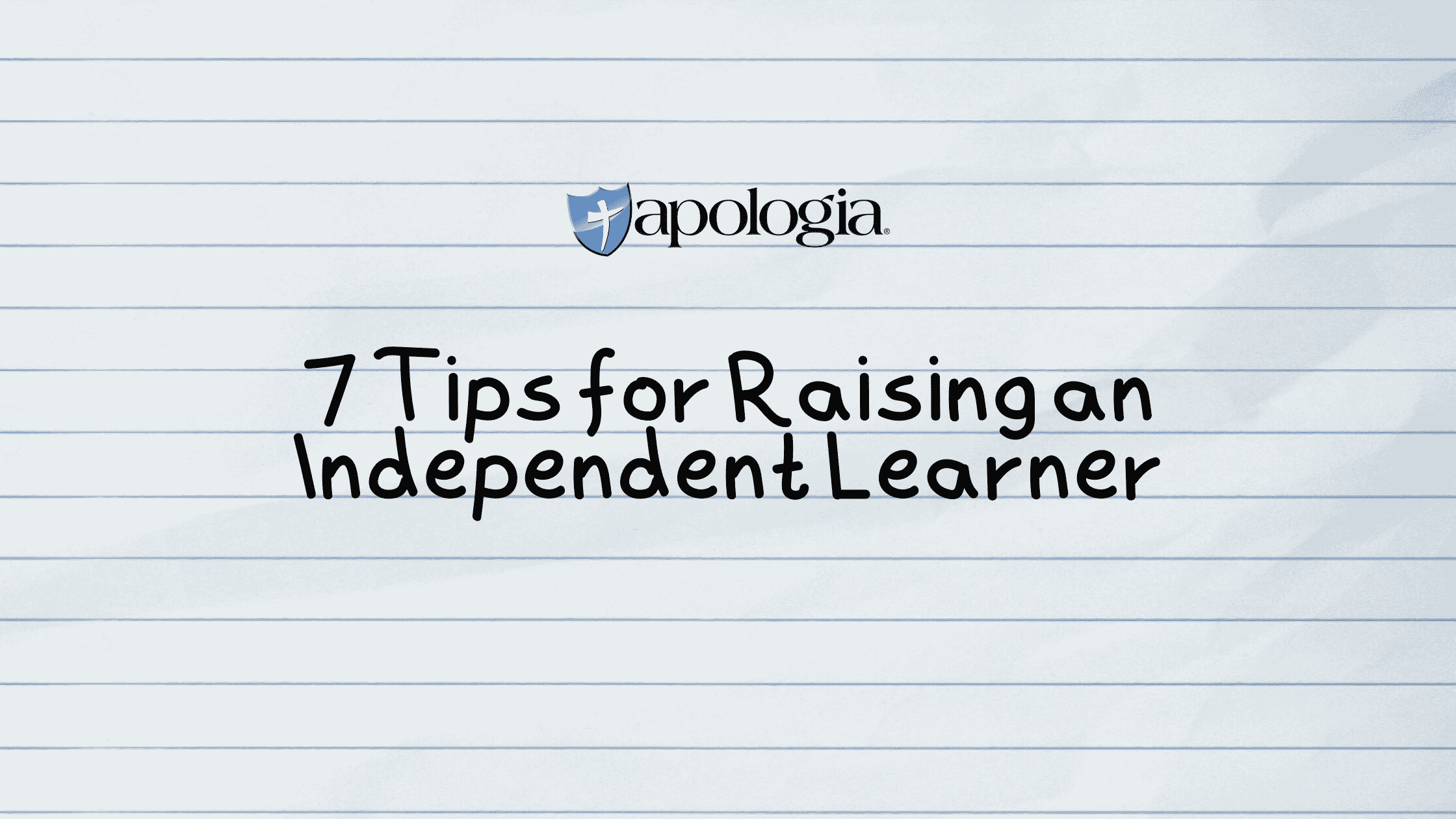 7 Tips for Raising an Independent Learner