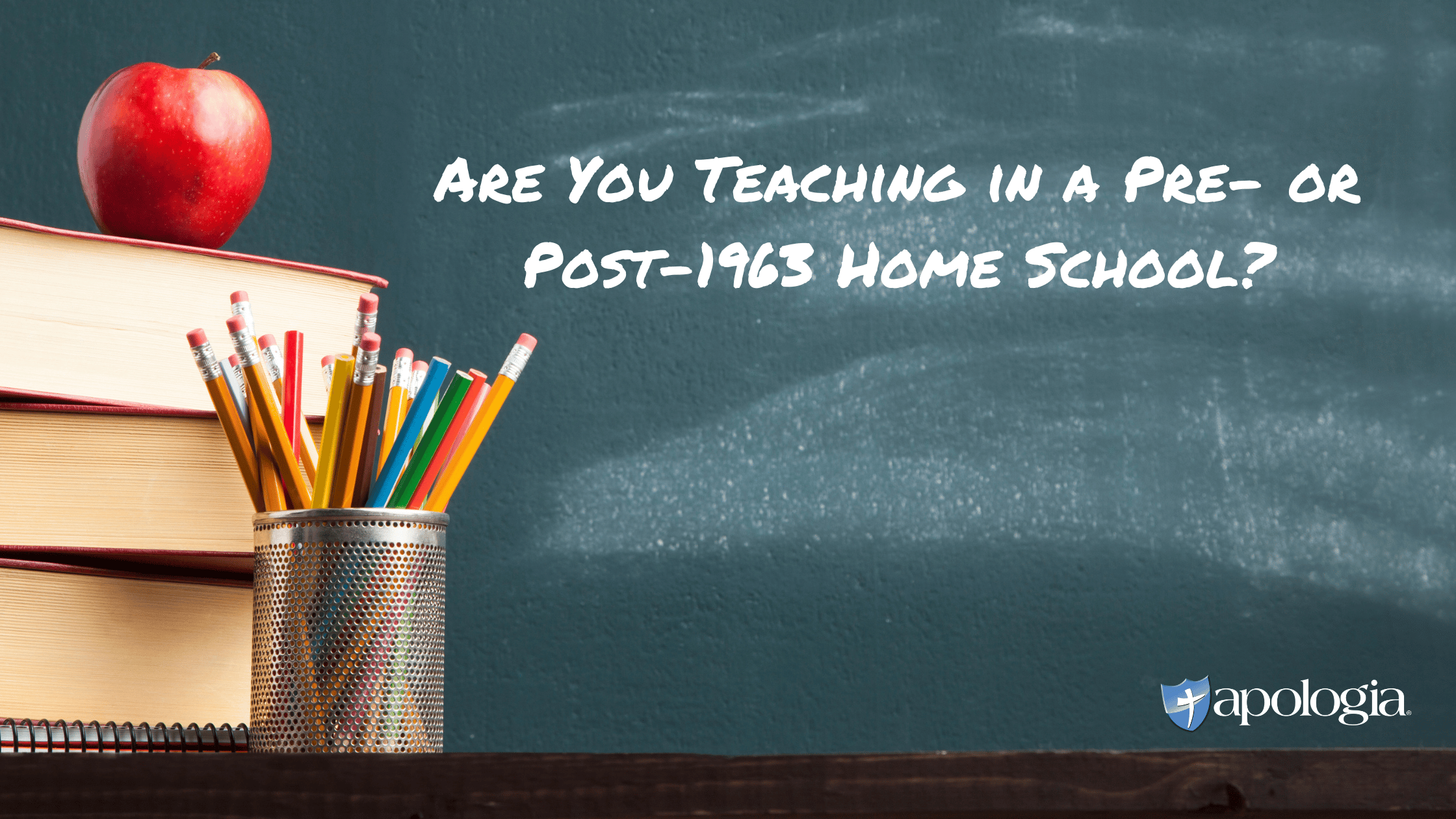 Are You Teaching in a Pre- or Post-1963 Home School?