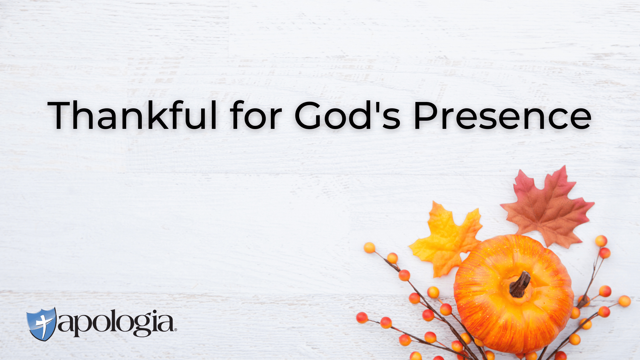 Thankful for God's Presence