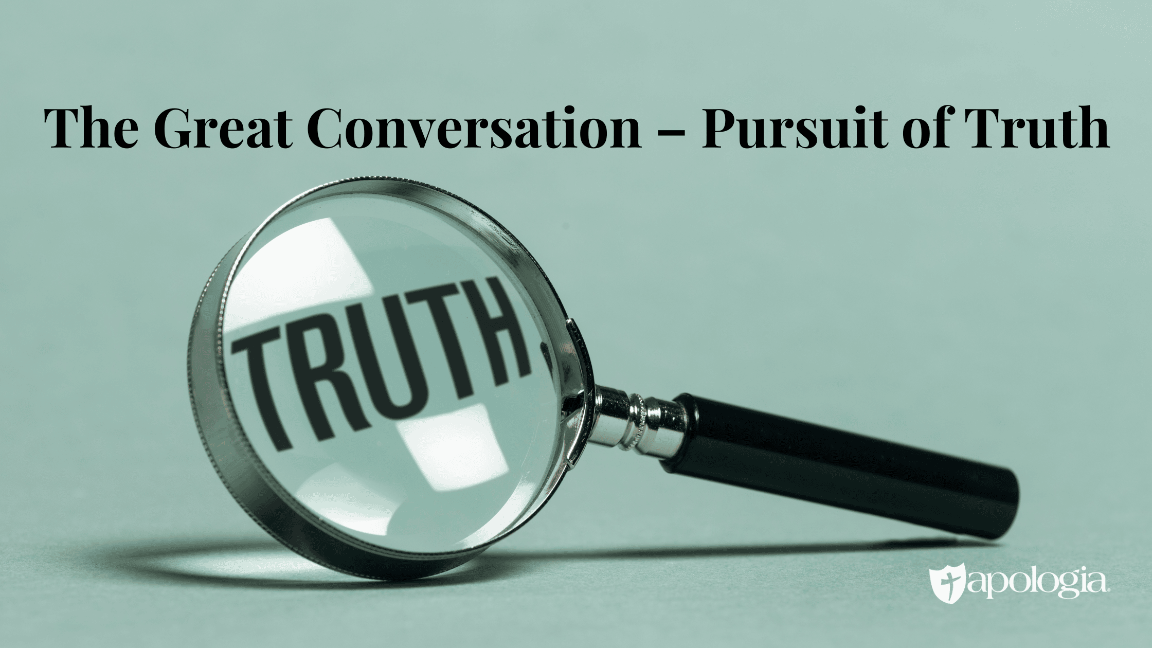 The Great Conversation – Pursuit of Truth