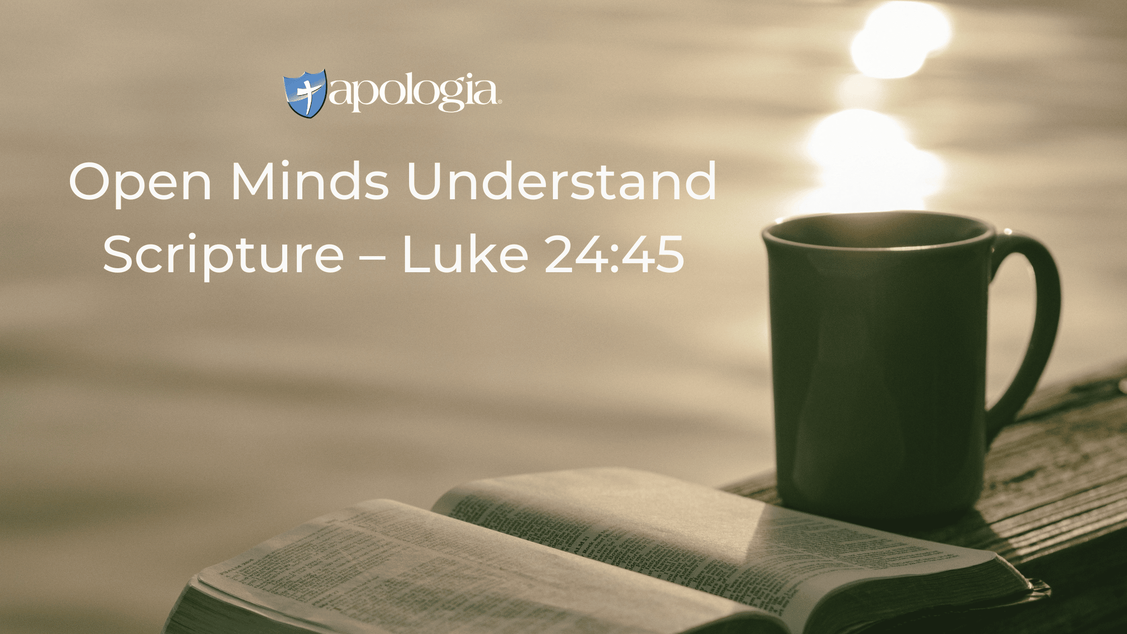Open Minds Understand Scripture – Luke 2445