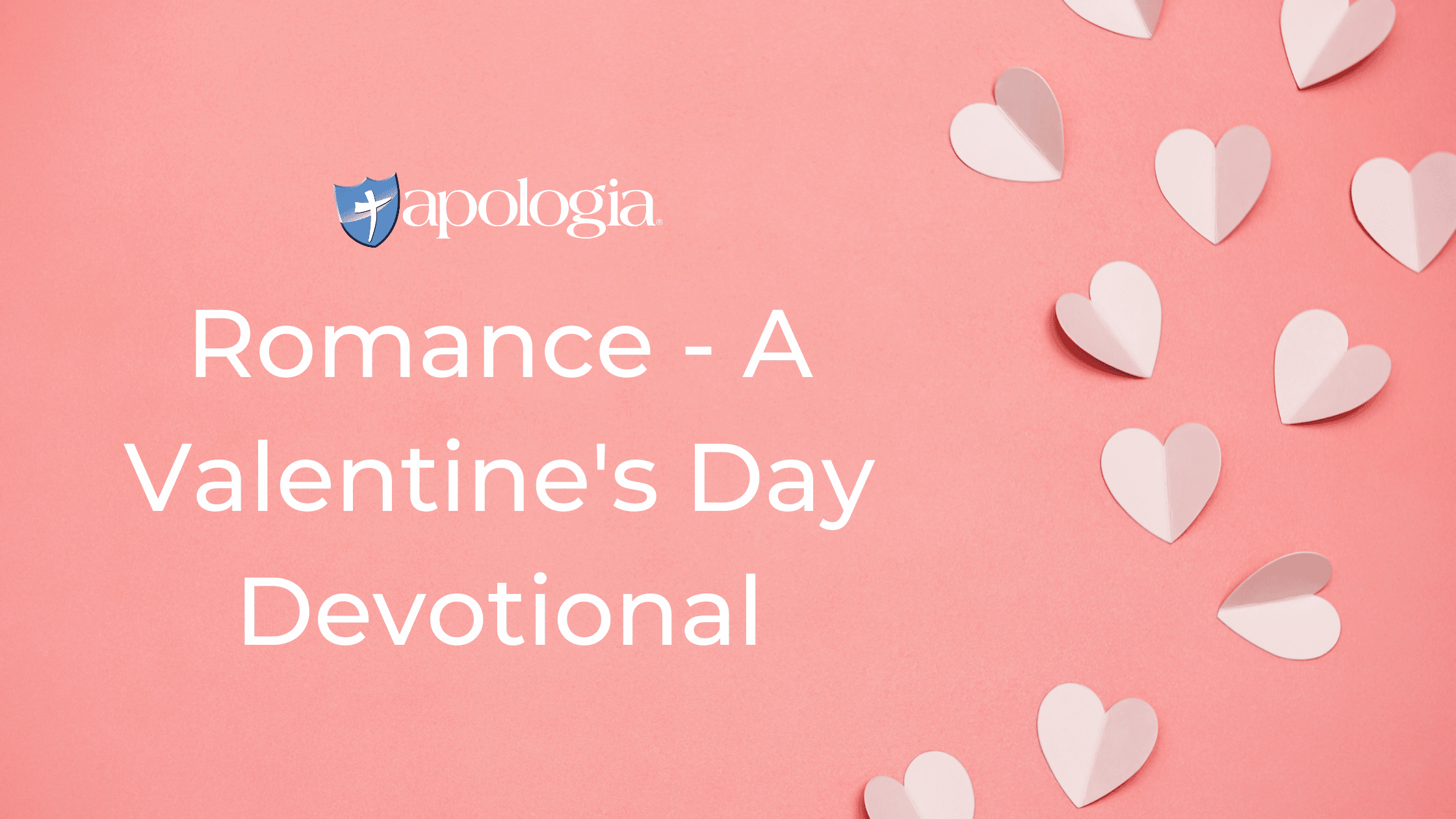 Romance – A Valentine’s Day Devotional