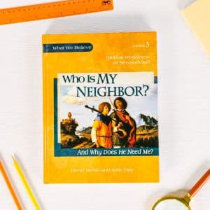 What children believe is important–it shapes who they are. Who Is My Neighbor? Textbook is the third book in the What We Believe curriculum series.