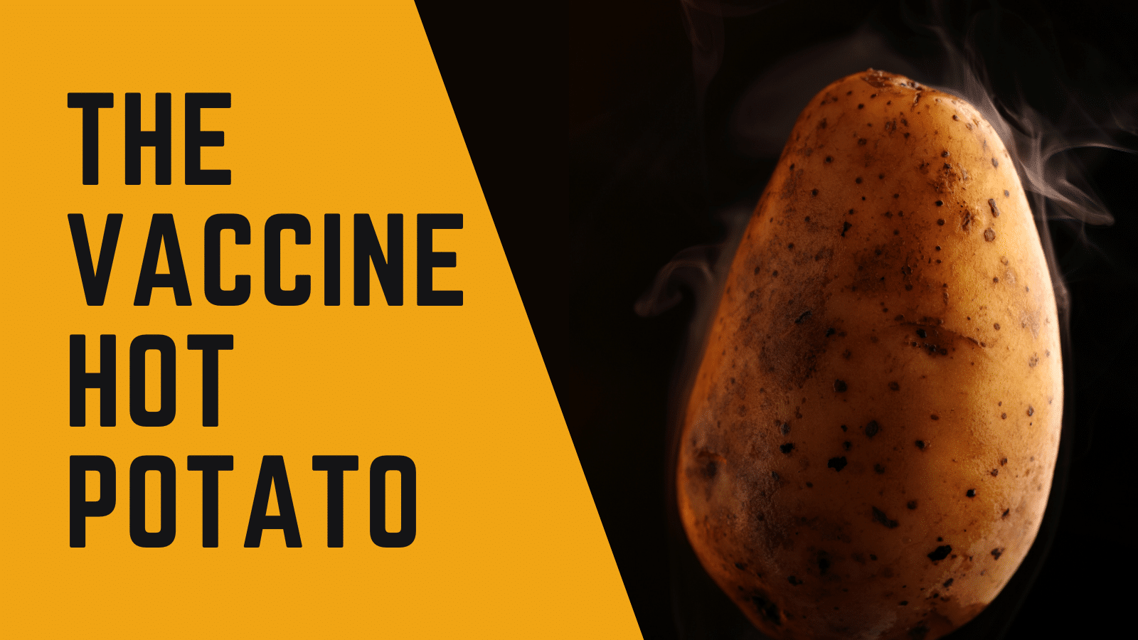 the vaccine hot potato