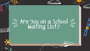 Are you on a school waiting list? Blog post by Davis Carman