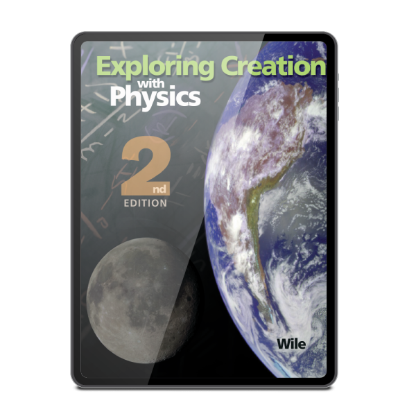 Our Exploring Creation with Physics eBook course is designed to provide high school students with a foundational understanding of physics