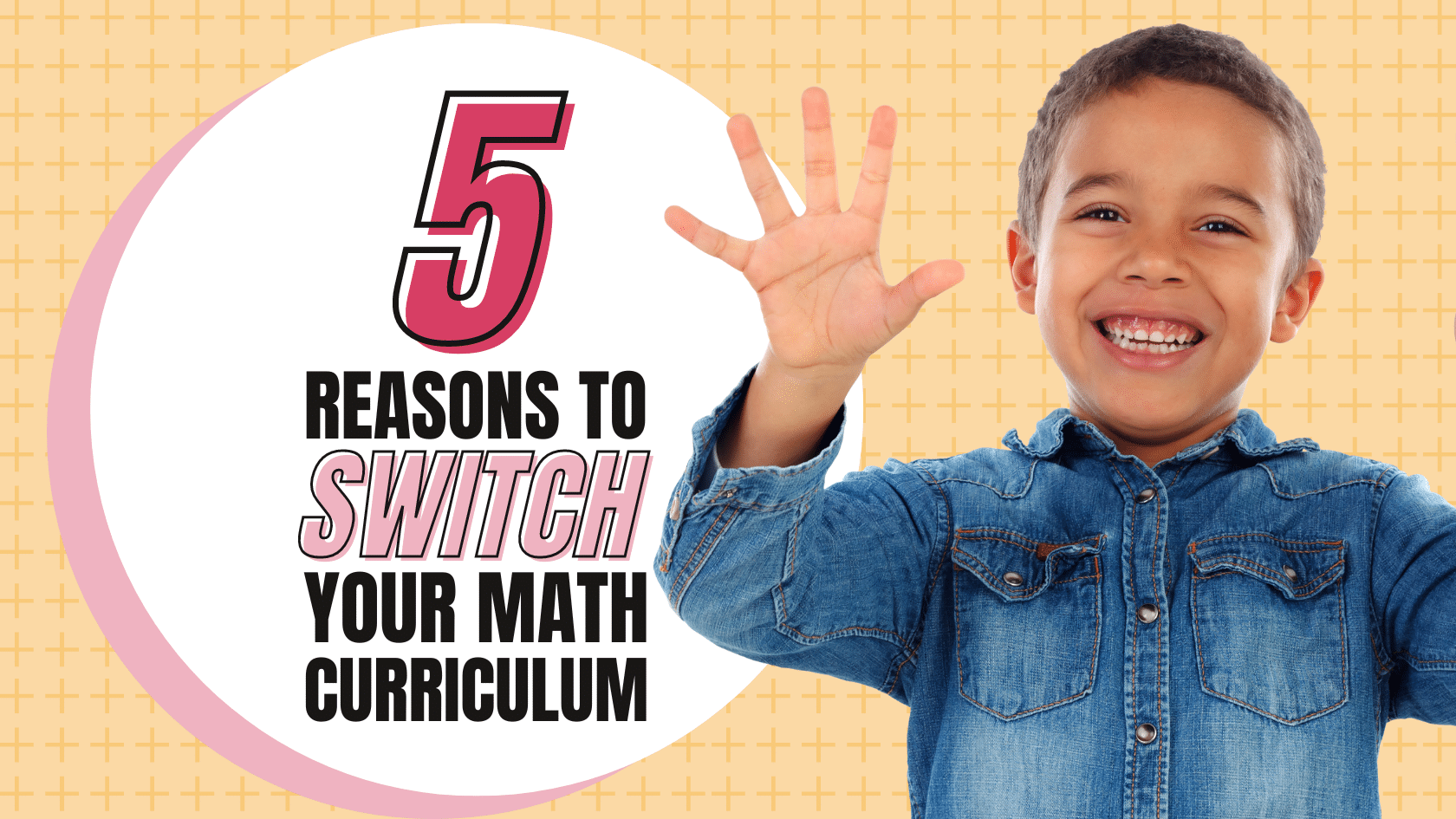 5 Reasons to Switch Your Homeschool Math Curriculum