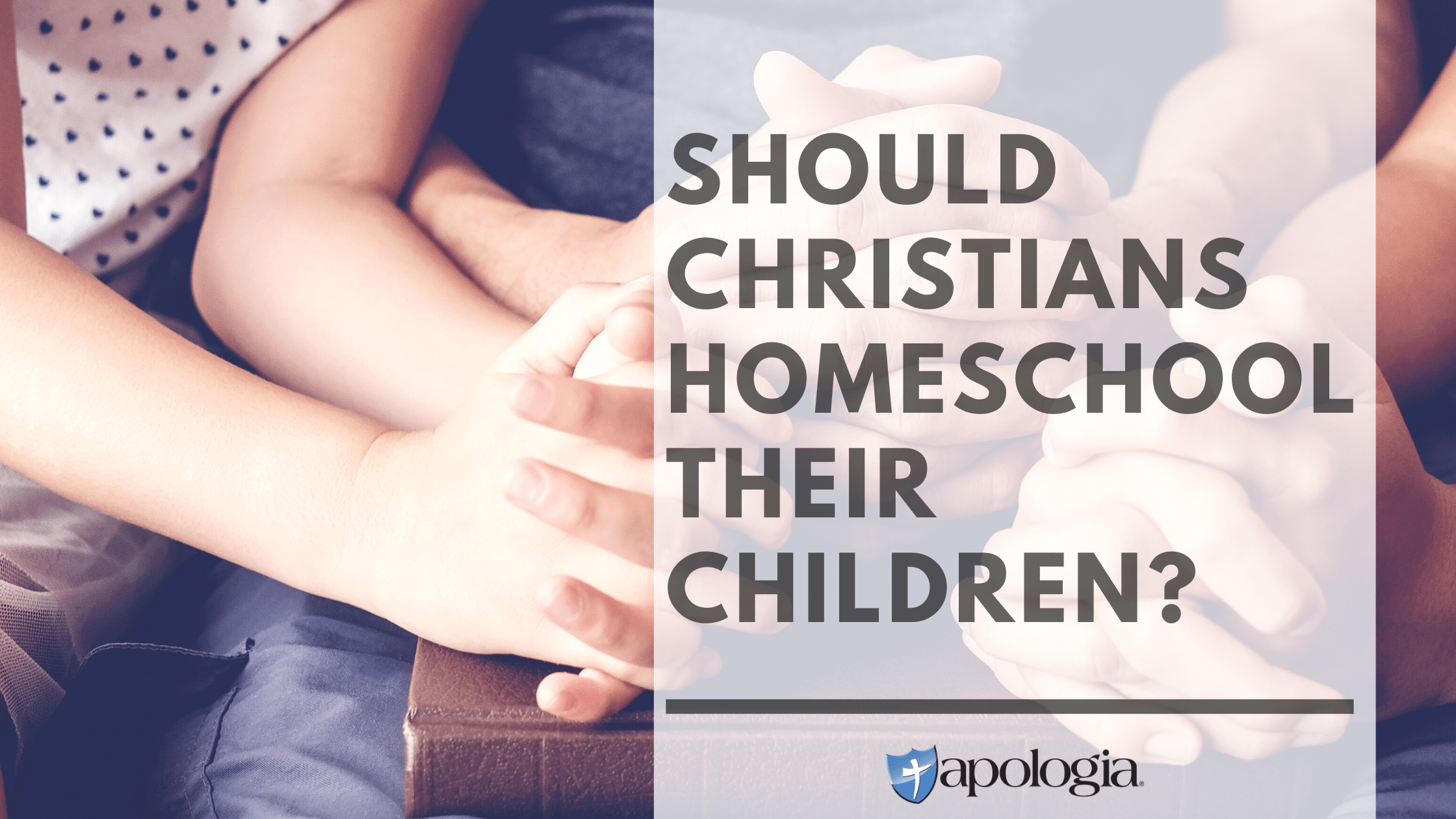 Should Christians Homeschool Their Children?