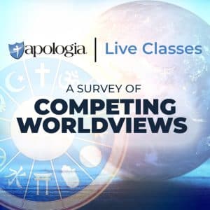 Live Class A Survey of Competing Worldviews