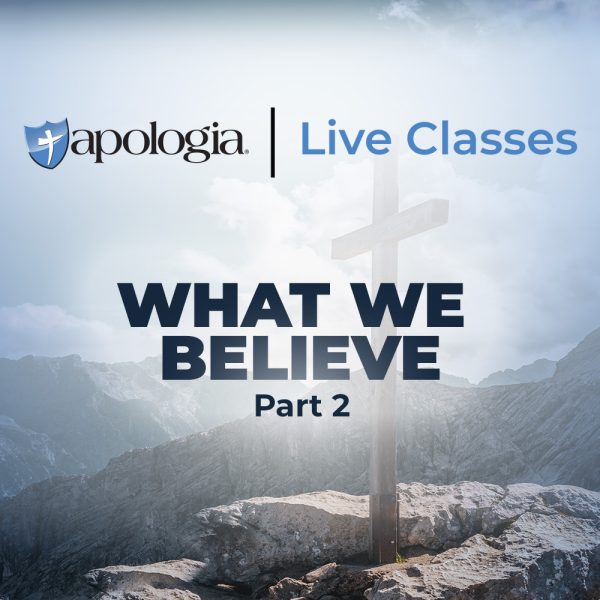 Live Class What We Believe Part 2