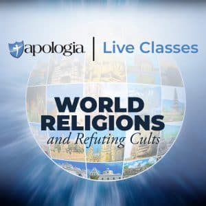 World Religions and Refuting Cults Live Class