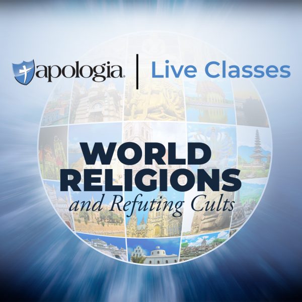 World Religions and Refuting Cults Live Class