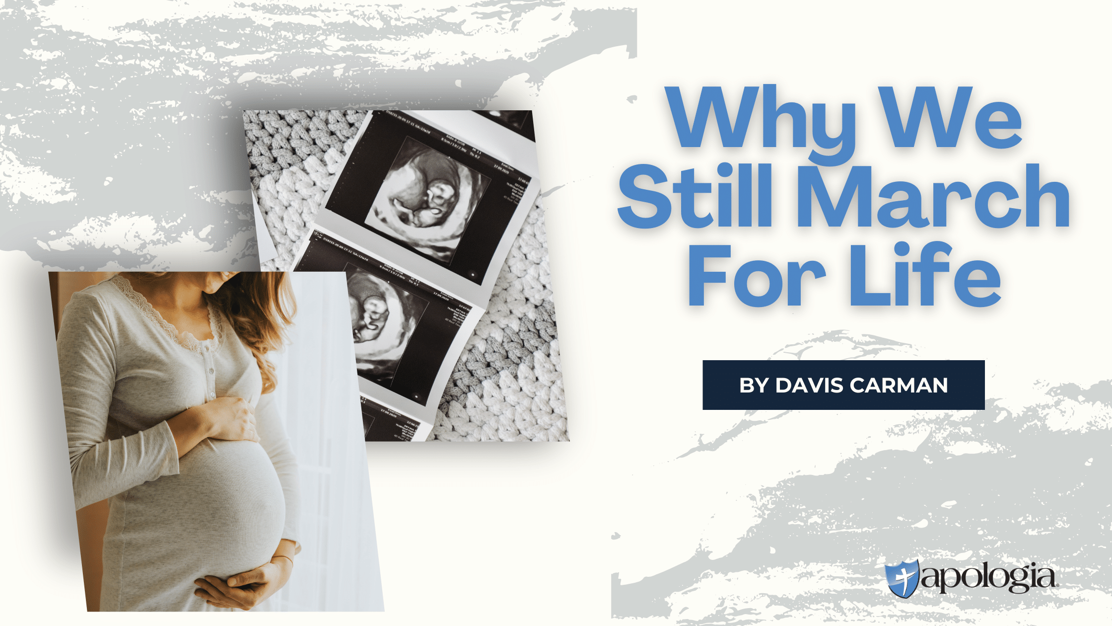 Why We Still March For Life blog feature image