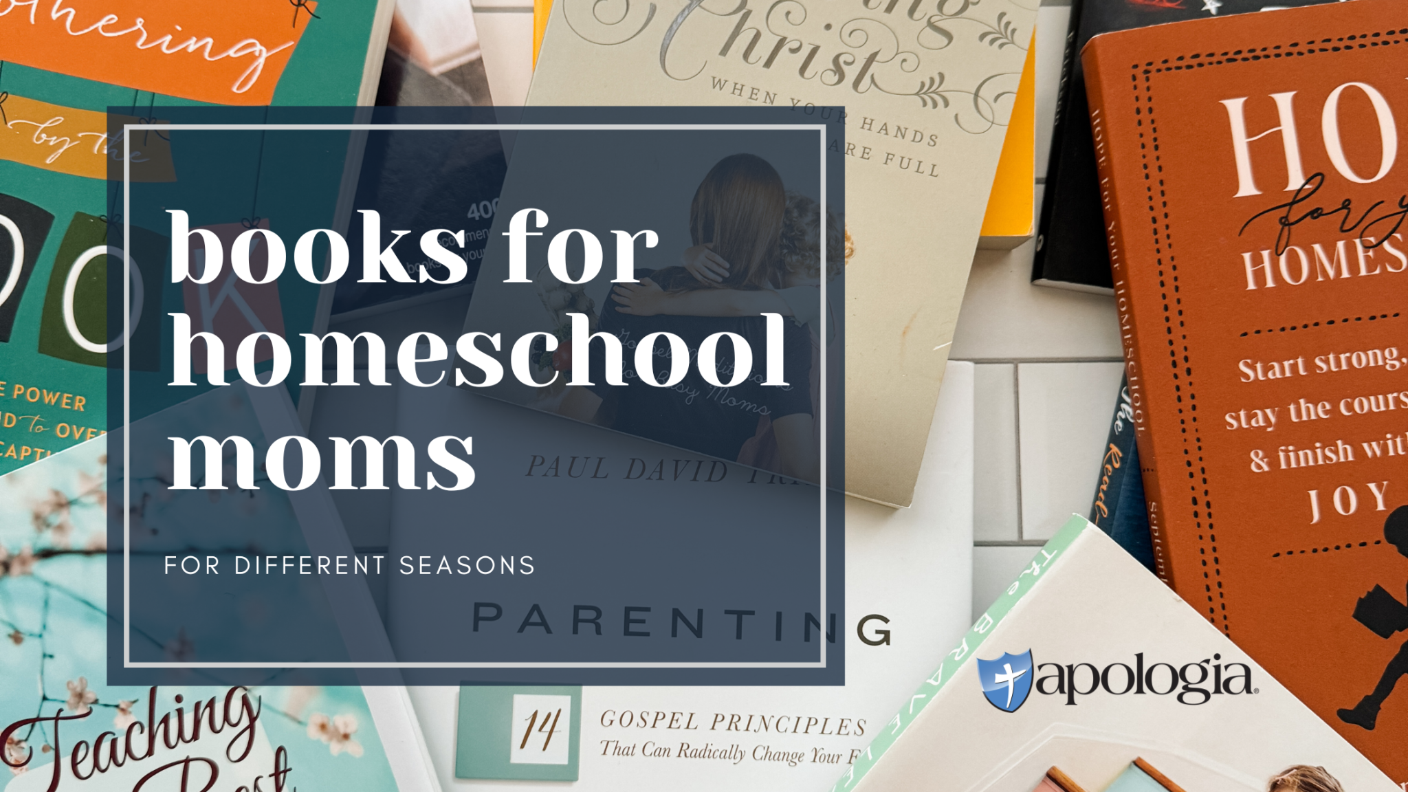 Books for Homeschool Moms - Apologia