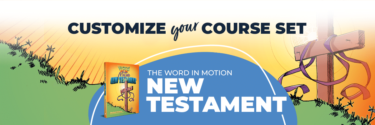 Customize Your Course Set for the Word in Motion, New Testament