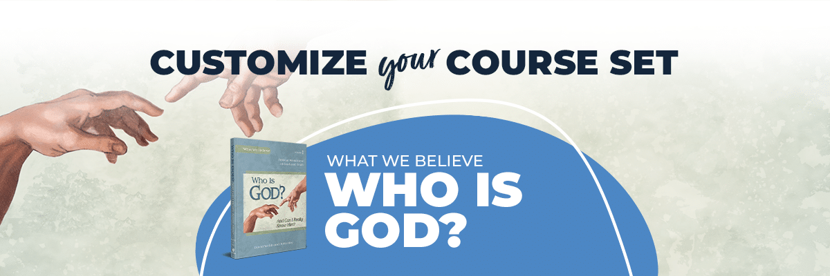 Customize Your Course Set for Who Is God?