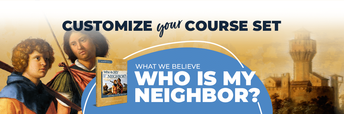Customize Your Course Set for Who is My Neighbor?