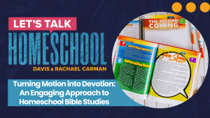 Turning Motion into Devotion: An Engaging Approach to Homeschool Bible Studies blog feature image
