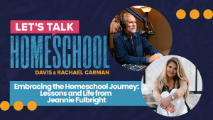 Embracing the Homeschool Journey: Lessons and Life from Jeannie Fulbright Blog feature image