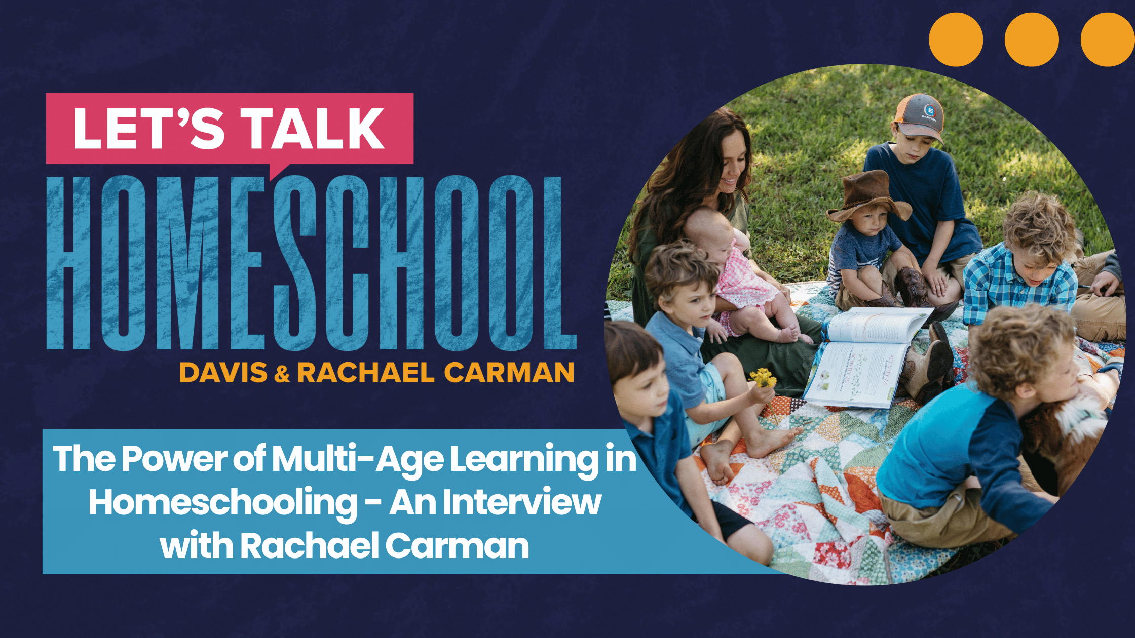 The Power of Multi-Age Learning in Homeschooling - An Interview with Rachael Carman blog feature image