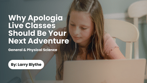 Why Apologia Live Classes Should Be Your Next Adventure blog feature image