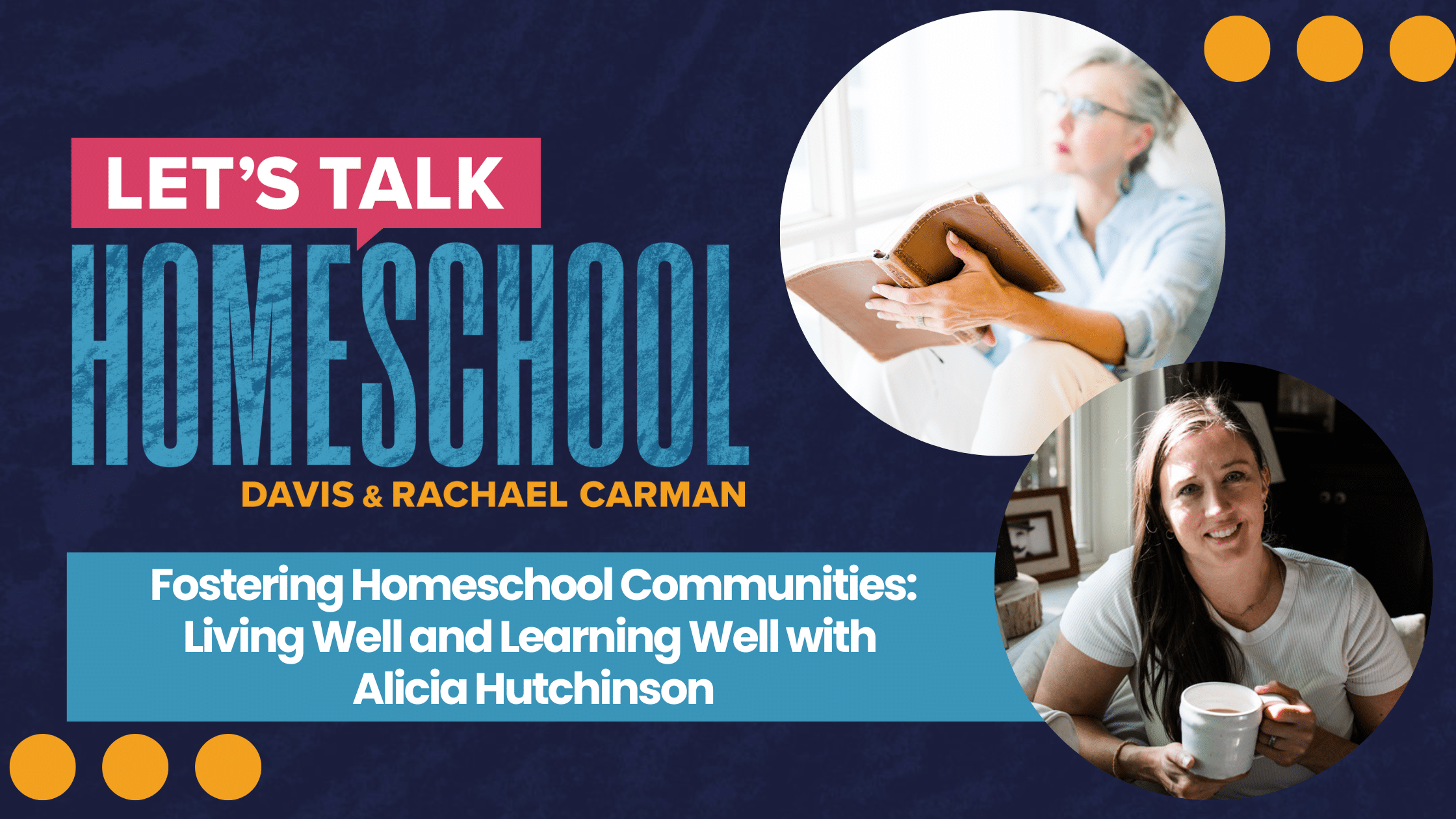 Fostering Homeschool Communities: Living Well and Learning Well with Alicia Hutchinson Blog feature image