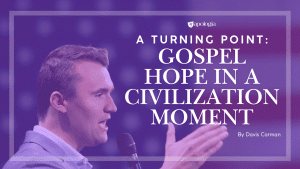 A Turning Point Gospel Hope in a Civilizational Moment blog post feature image wth Charlie Kirk photo in front of an American flag