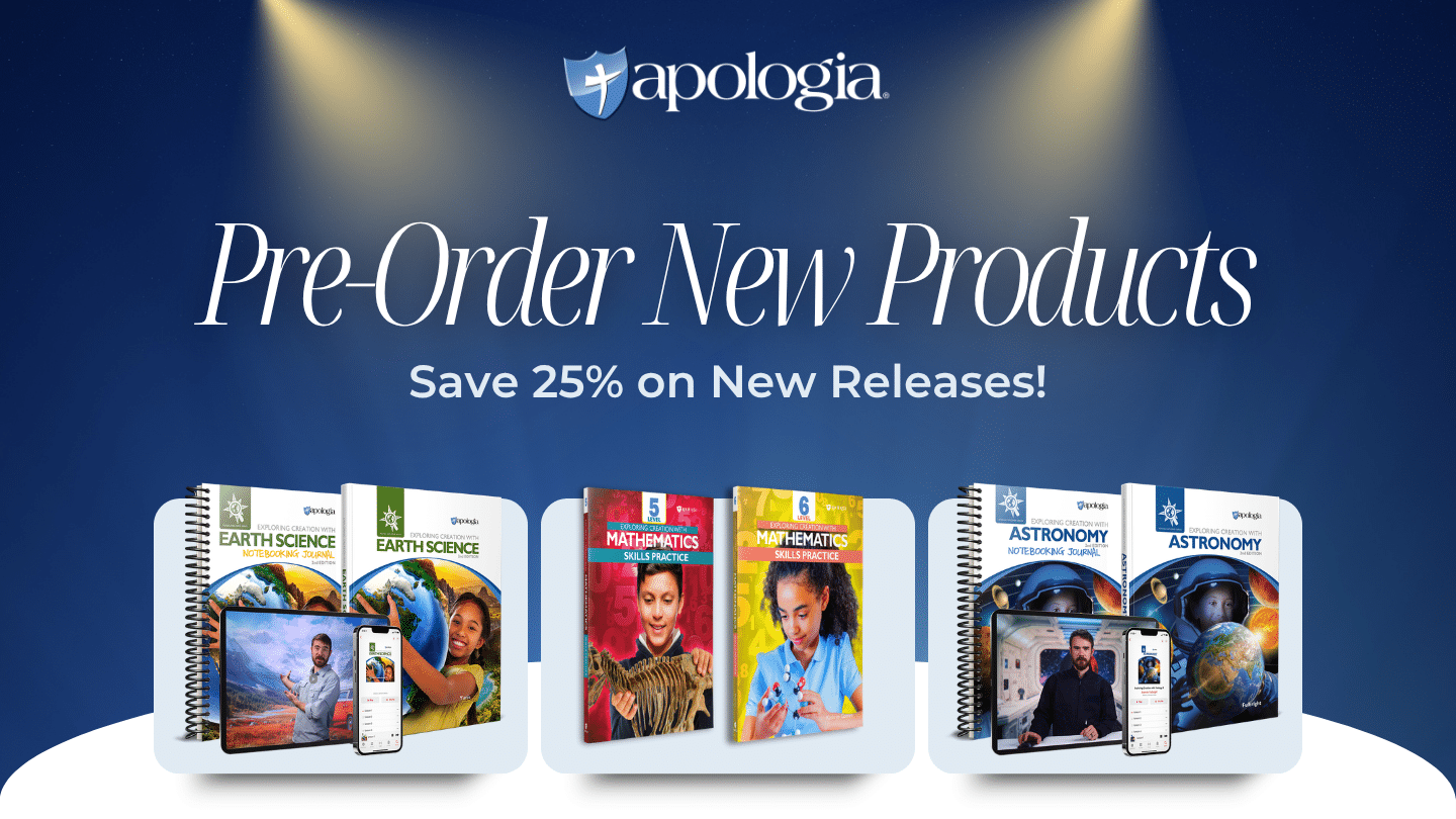 Pre-Order New Products from Apologia and Save 25%