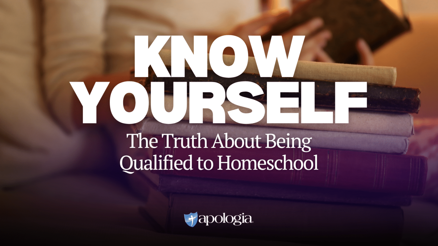 KNOW YOURSELF The Truth About Being Qualified to Homeschool blog post feature image